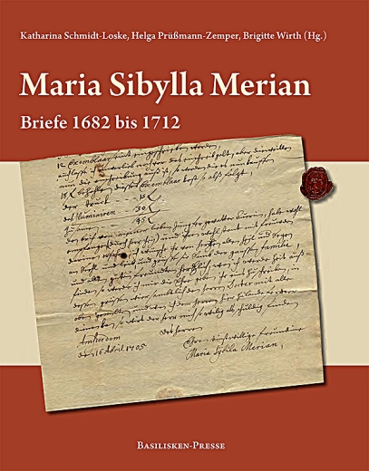 Maria Sibylla Merian – Briefe 1682 bis 1712