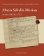 Maria Sibylla Merian – Briefe 1682 bis 1712