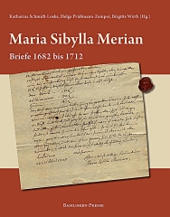 Maria Sibylla Merian – Briefe 1682 bis 1712